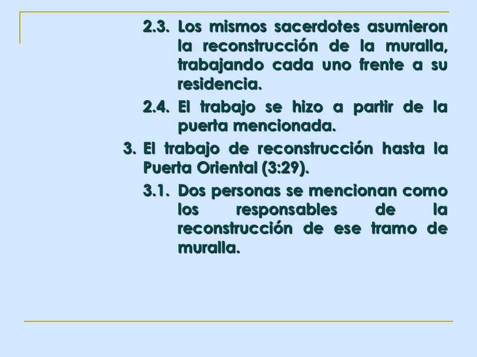 2.3. Los mismos sacerdotes asumieron la reconstrucción de la muralla, trabajando cada uno frente a su residencia.