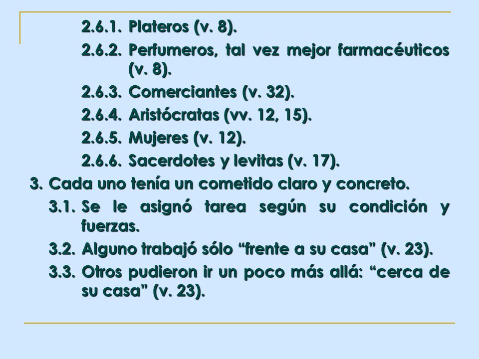 Plateros (v. 8) Perfumeros, tal vez mejor farmacéuticos (v. 8) Comerciantes (v. 32).