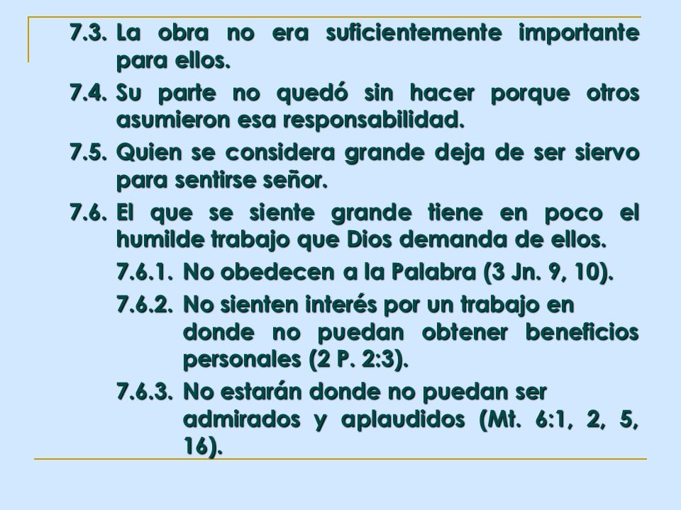 7.3. La obra no era suficientemente importante para ellos.