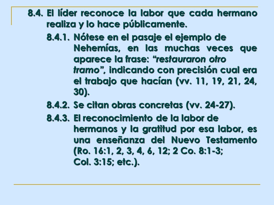 8. 4. El líder reconoce la labor que cada hermano