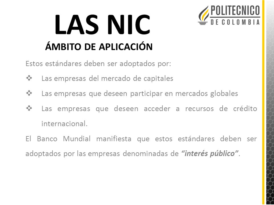LAS NIC ÁMBITO DE APLICACIÓN Estos estándares deben ser adoptados por: