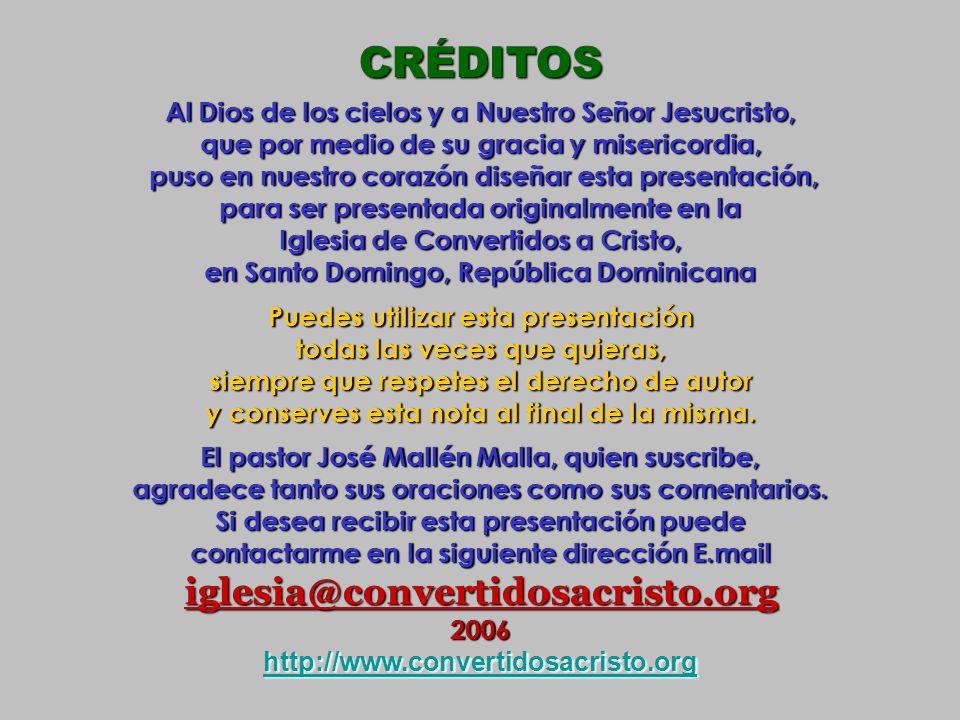 CRÉDITOS Al Dios de los cielos y a Nuestro Señor Jesucristo,