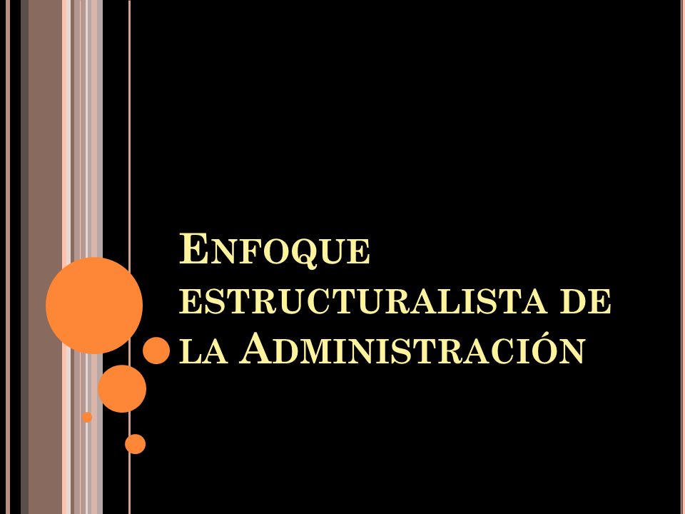 Enfoque estructuralista de la Administración