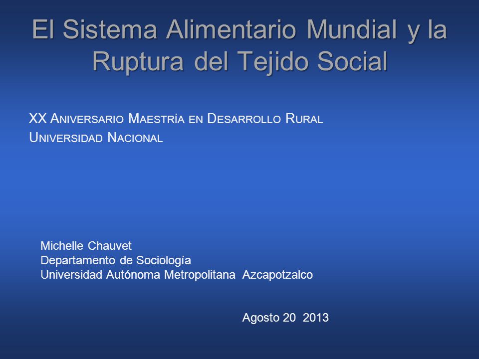 El Sistema Alimentario Mundial y la Ruptura del Tejido Social