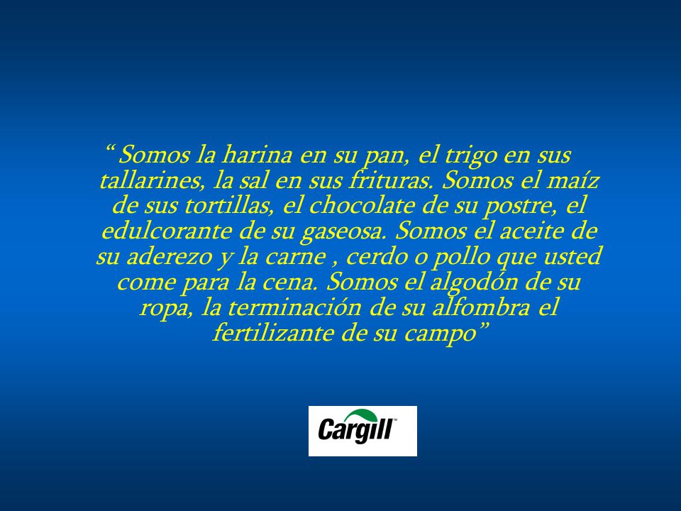 Somos la harina en su pan, el trigo en sus tallarines, la sal en sus frituras.