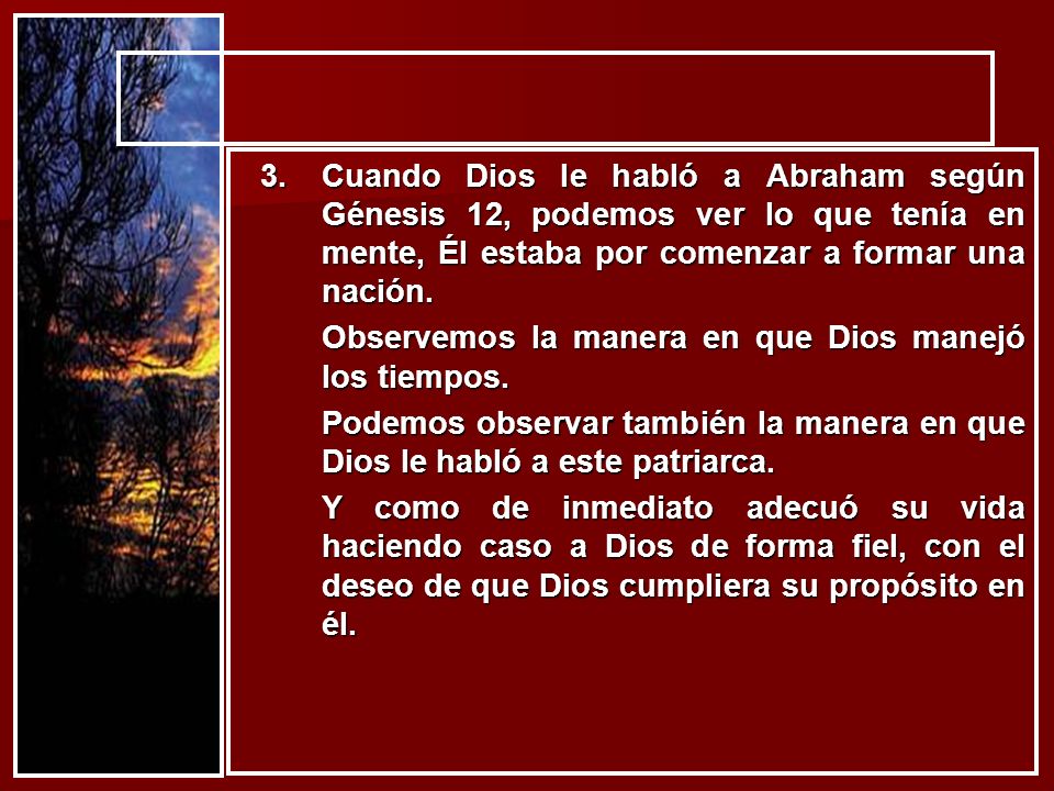 Cuando Dios le habló a Abraham según Génesis 12, podemos ver lo que tenía en mente, Él estaba por comenzar a formar una nación.