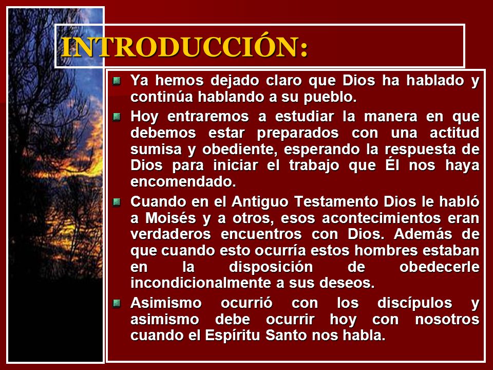 INTRODUCCIÓN: Ya hemos dejado claro que Dios ha hablado y continúa hablando a su pueblo.