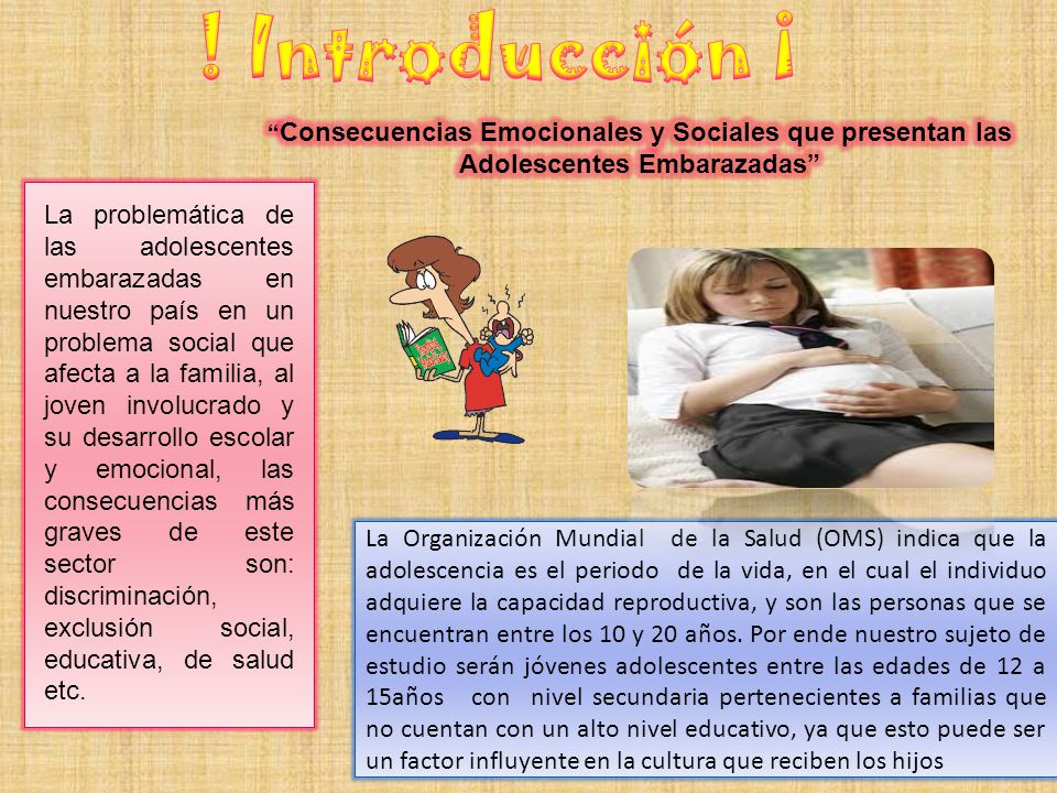 ! Introducción ¡ Consecuencias Emocionales y Sociales que presentan las Adolescentes Embarazadas