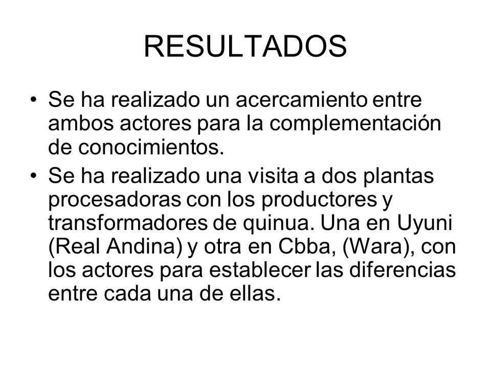 RESULTADOS Se ha realizado un acercamiento entre ambos actores para la complementación de conocimientos.