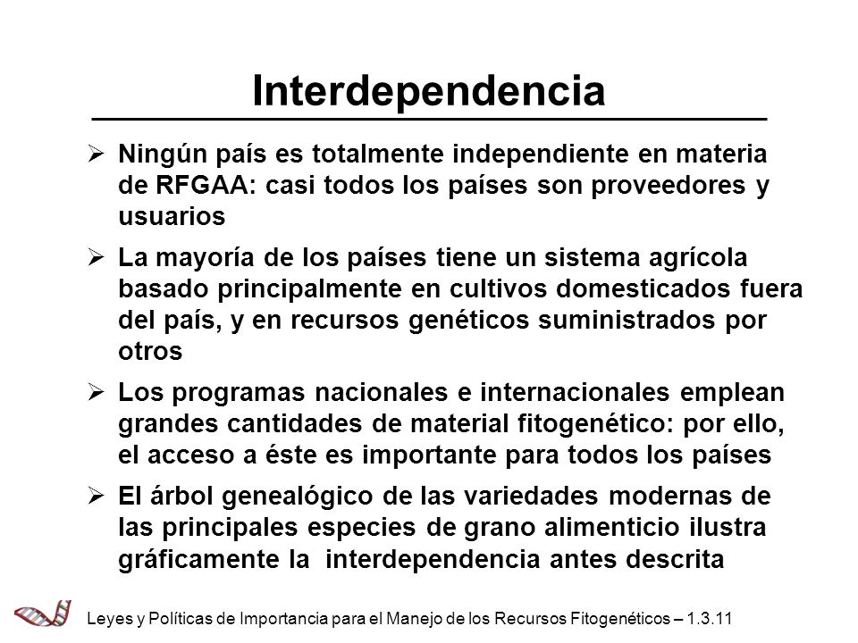 Interdependencia Ningún país es totalmente independiente en materia de RFGAA: casi todos los países son proveedores y usuarios.
