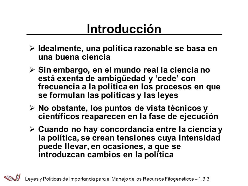 Introducción Idealmente, una política razonable se basa en una buena ciencia.