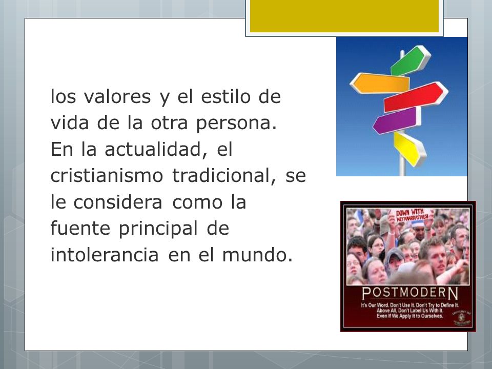 los valores y el estilo de vida de la otra persona.
