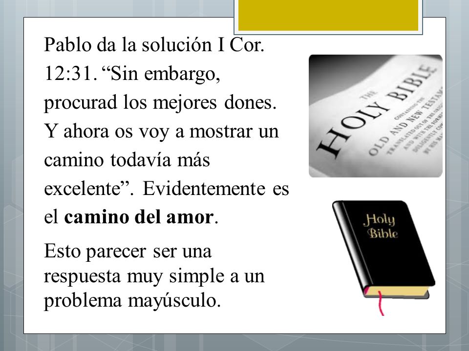 Pablo da la solución I Cor. 12:31