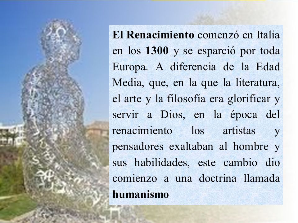 El Renacimiento comenzó en Italia en los 1300 y se esparció por toda Europa.