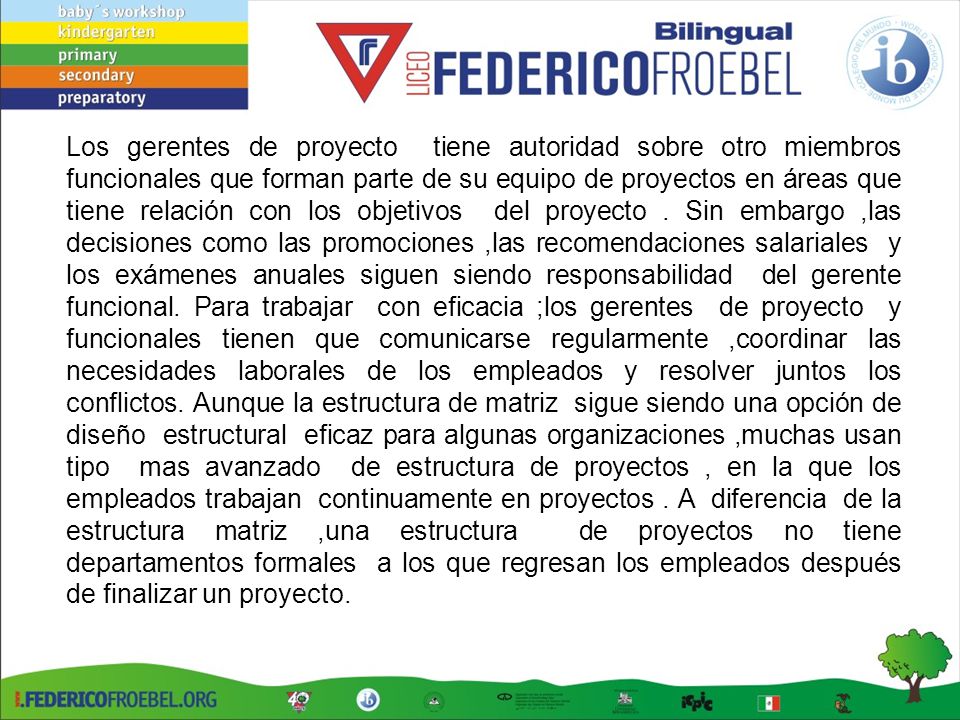 Los gerentes de proyecto tiene autoridad sobre otro miembros funcionales que forman parte de su equipo de proyectos en áreas que tiene relación con los objetivos del proyecto .