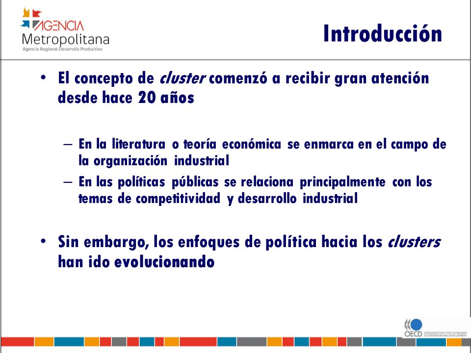 Introducción El concepto de cluster comenzó a recibir gran atención desde hace 20 años.