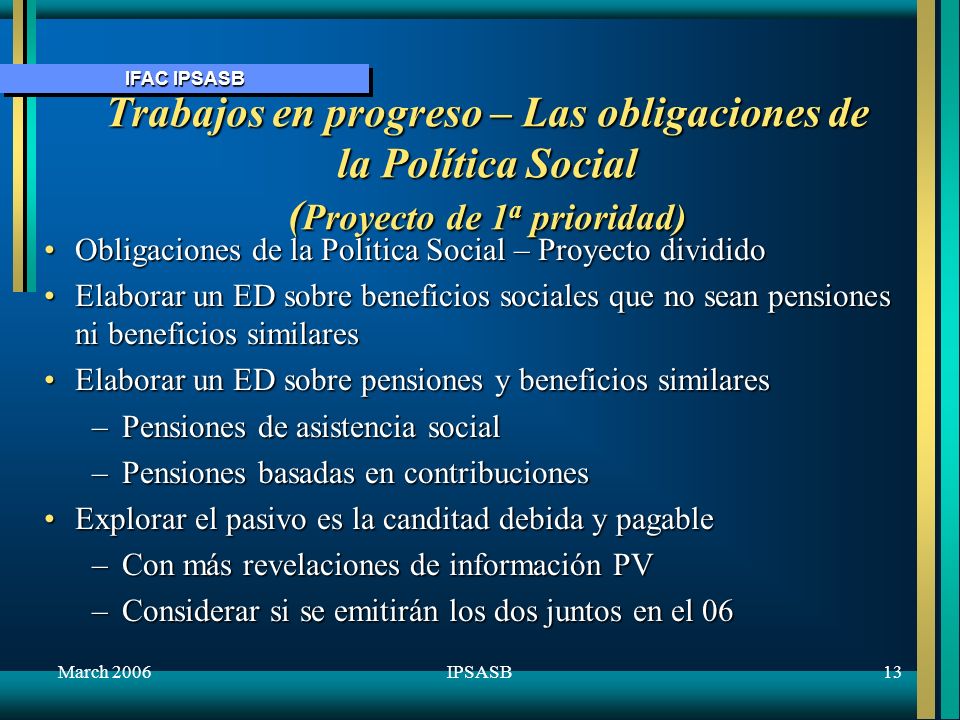 October 2005 Trabajos en progreso – Las obligaciones de la Política Social (Proyecto de 1a prioridad)