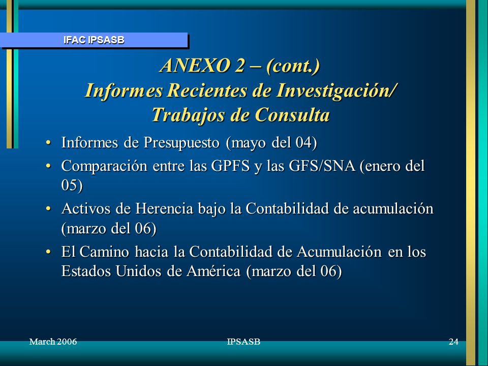 October 2005 ANEXO 2 – (cont.) Informes Recientes de Investigación/ Trabajos de Consulta. Informes de Presupuesto (mayo del 04)