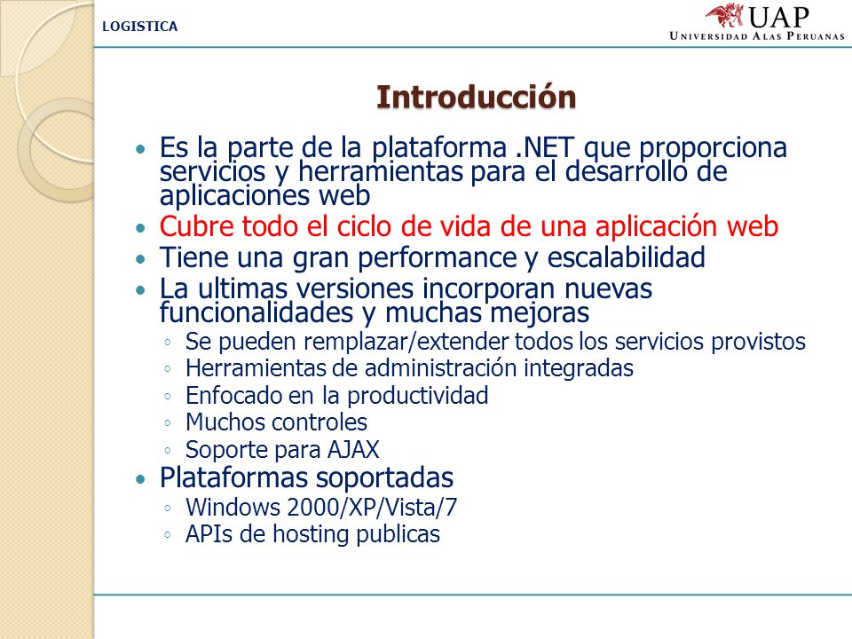 Introducción Es la parte de la plataforma .NET que proporciona servicios y herramientas para el desarrollo de aplicaciones web.