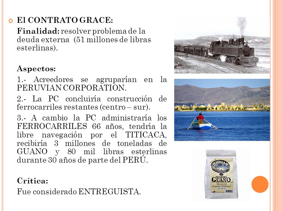 El CONTRATO GRACE: Finalidad: resolver problema de la deuda externa (51 millones de libras esterlinas).
