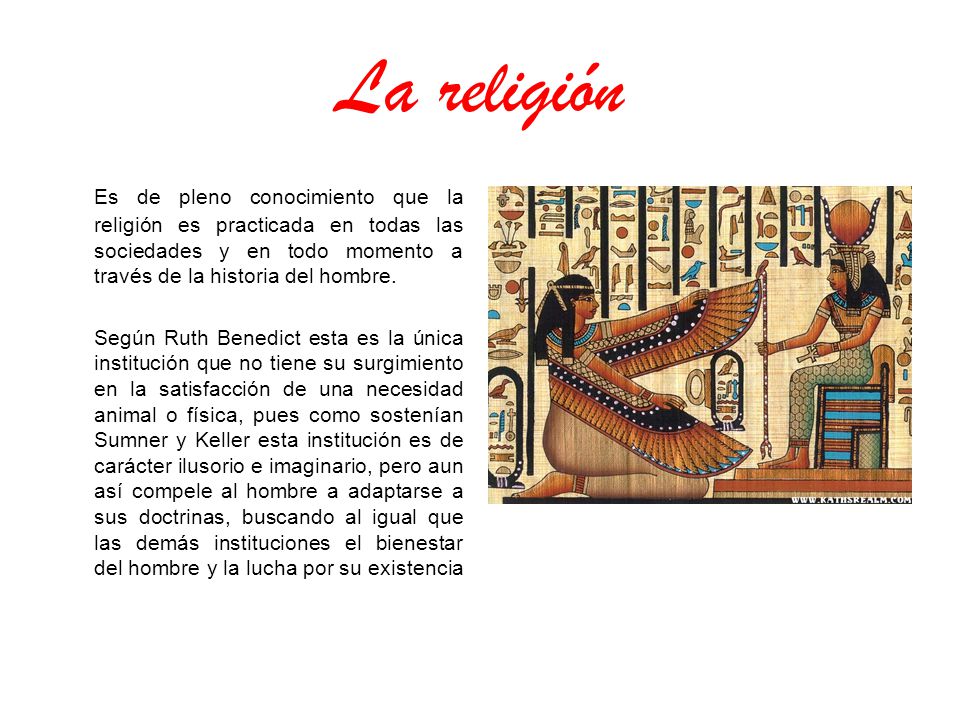 La religión Es de pleno conocimiento que la religión es practicada en todas las sociedades y en todo momento a través de la historia del hombre.