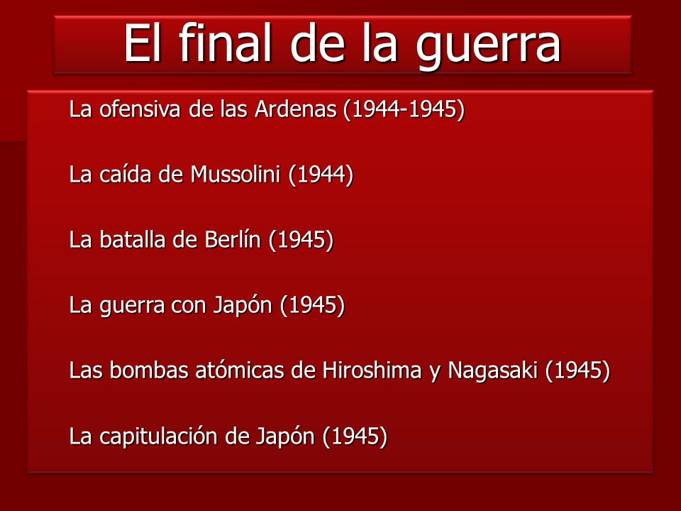 El final de la guerra La ofensiva de las Ardenas ( )