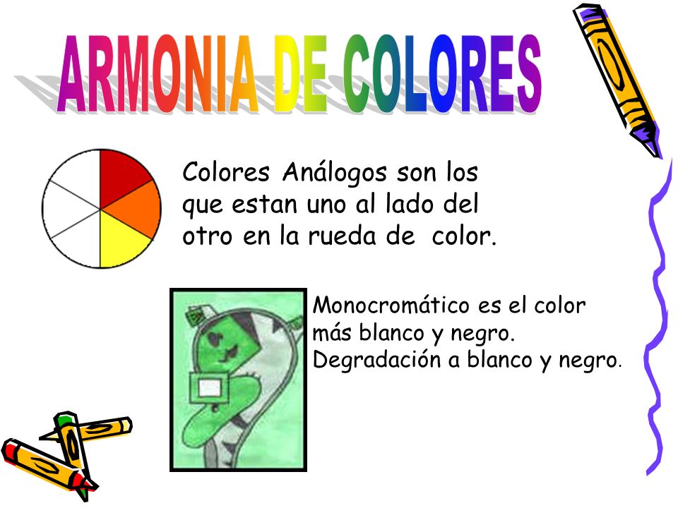 ARMONIA DE COLORES Colores Análogos son los que estan uno al lado del otro en la rueda de color.