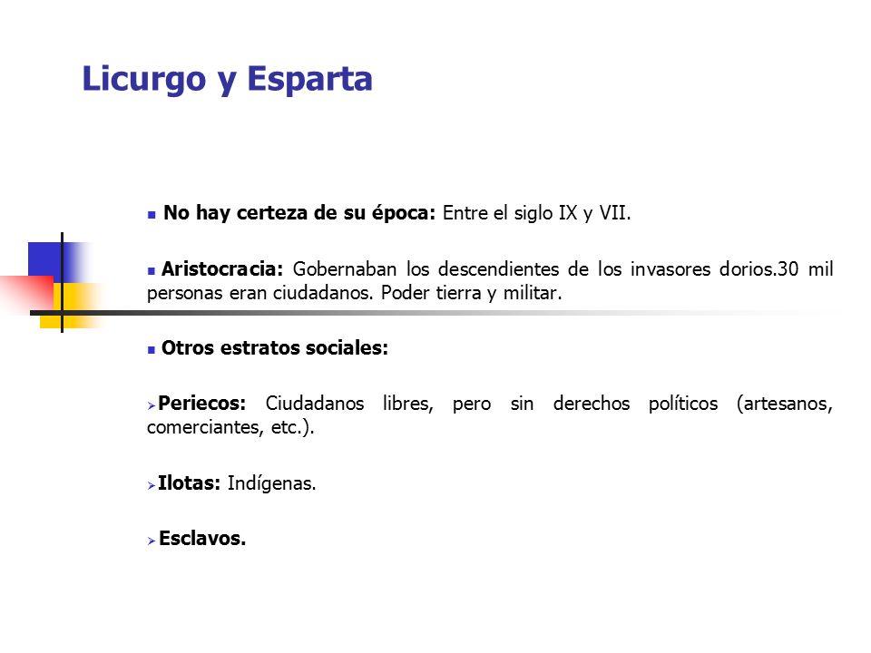 Licurgo y Esparta No hay certeza de su época: Entre el siglo IX y VII.