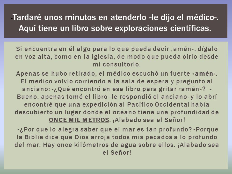 -Tardaré unos minutos en atenderlo -le dijo el médico-