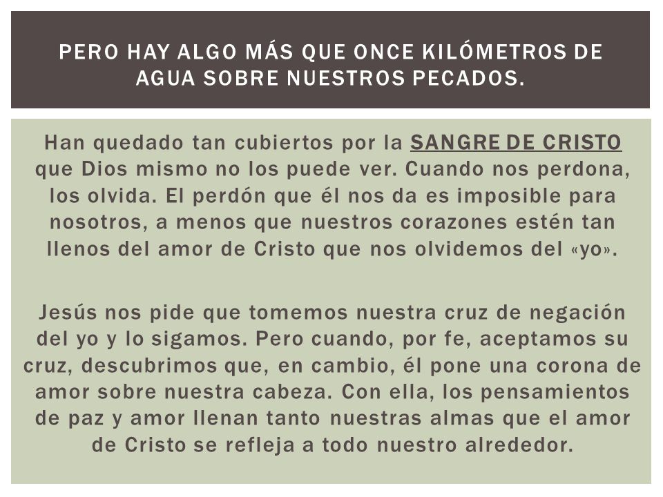 Pero hay algo más que once kilómetros de agua sobre nuestros pecados.
