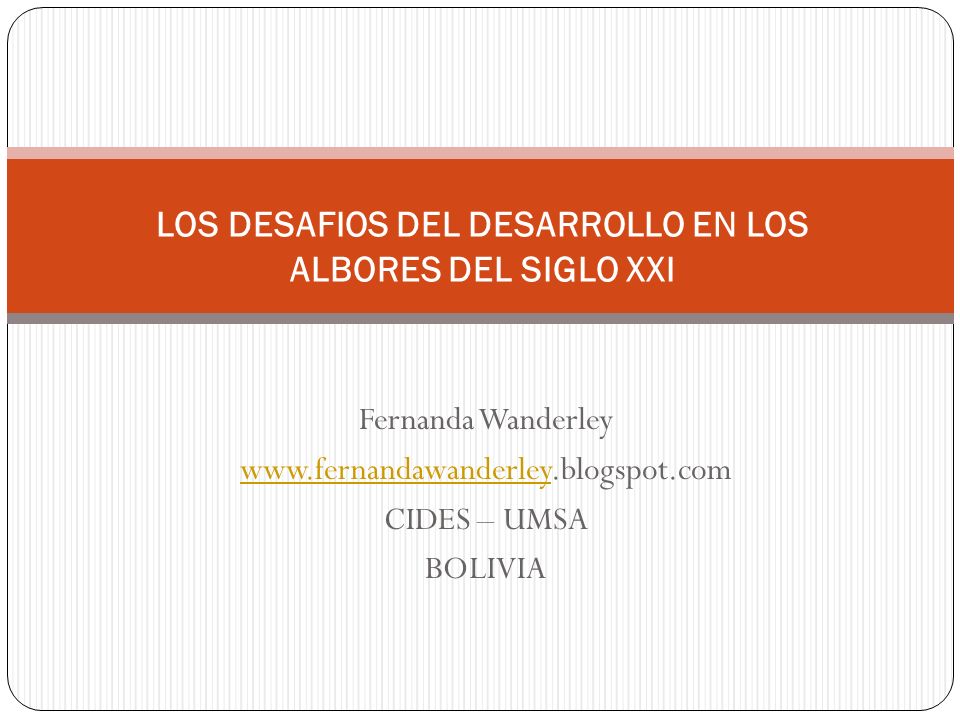 LOS DESAFIOS DEL DESARROLLO EN LOS ALBORES DEL SIGLO XXI
