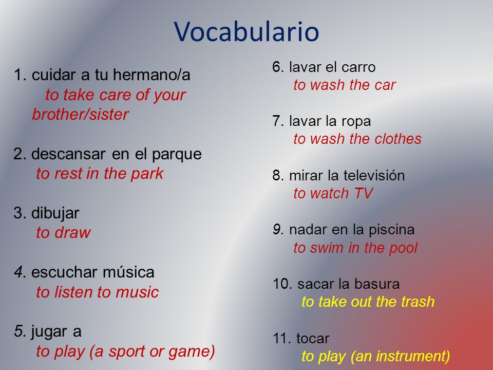 Vocabulario cuidar a tu hermano/a to take care of your brother/sister