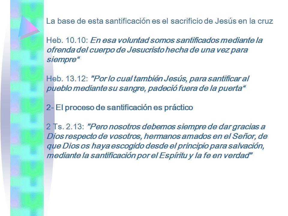 La base de esta santificación es el sacrificio de Jesús en la cruz