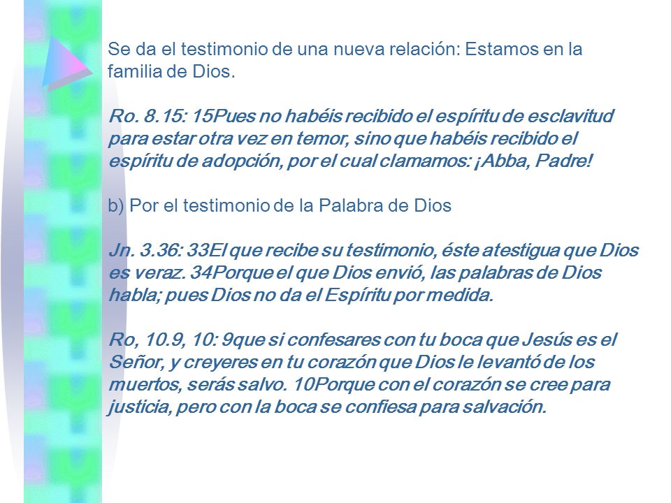 Se da el testimonio de una nueva relación: Estamos en la familia de Dios.