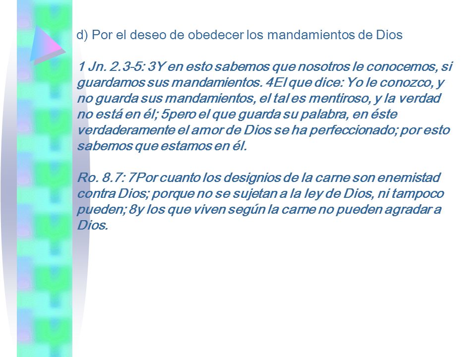 d) Por el deseo de obedecer los mandamientos de Dios