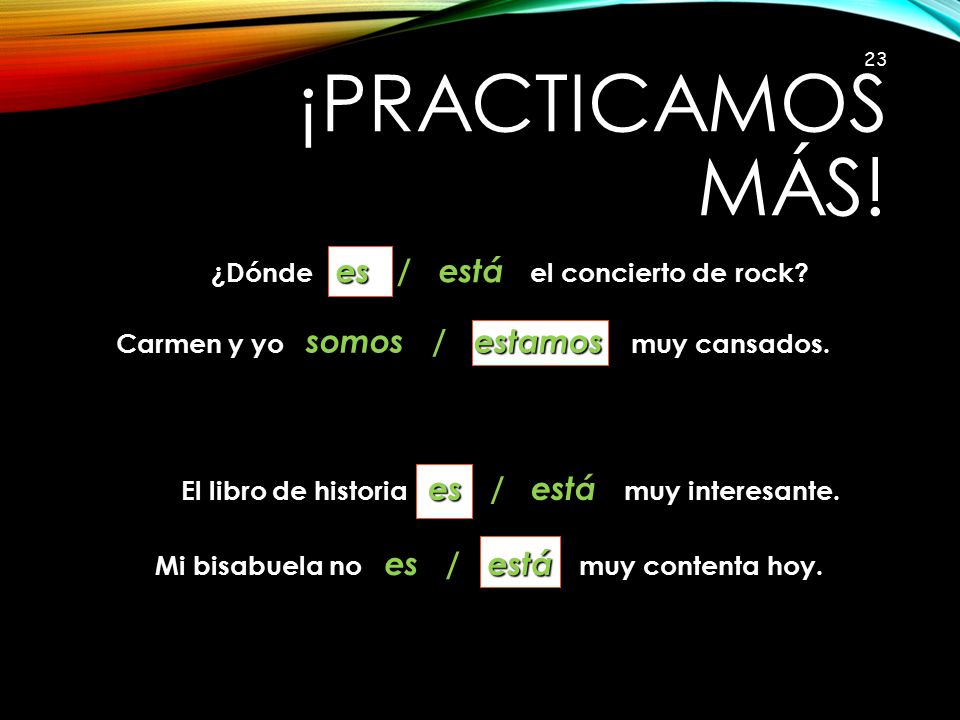 ¡Practicamos más! ¿Dónde es / está el concierto de rock