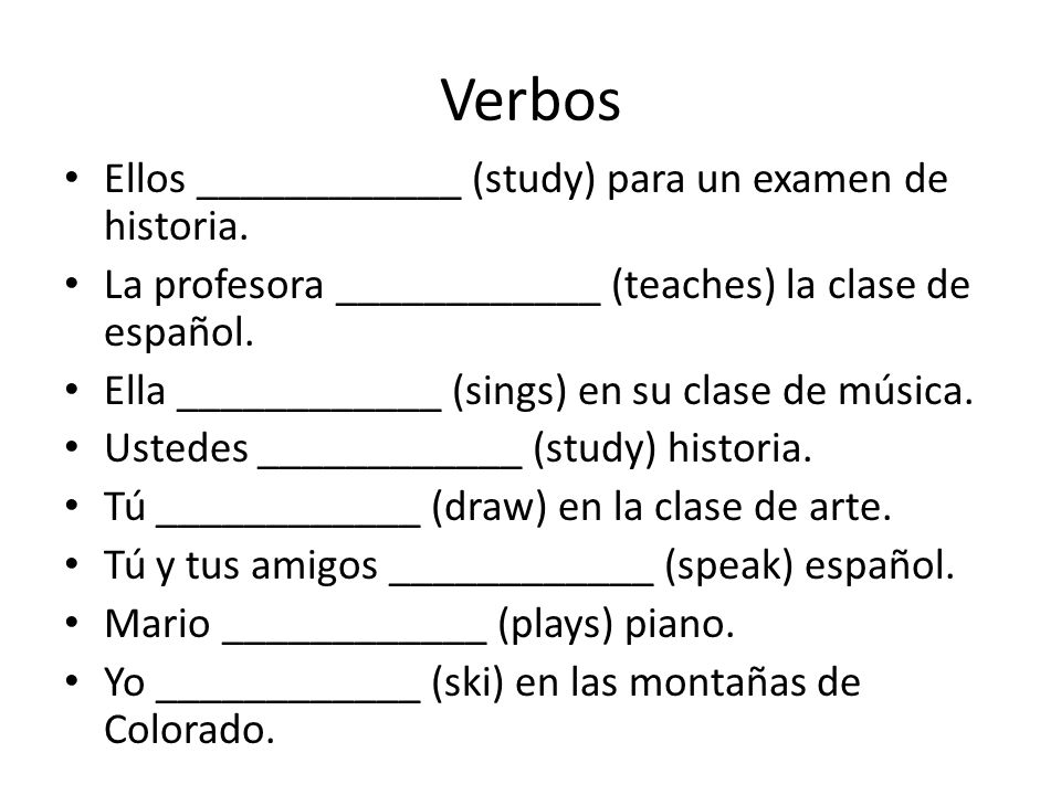 Verbos Ellos ____________ (study) para un examen de historia.
