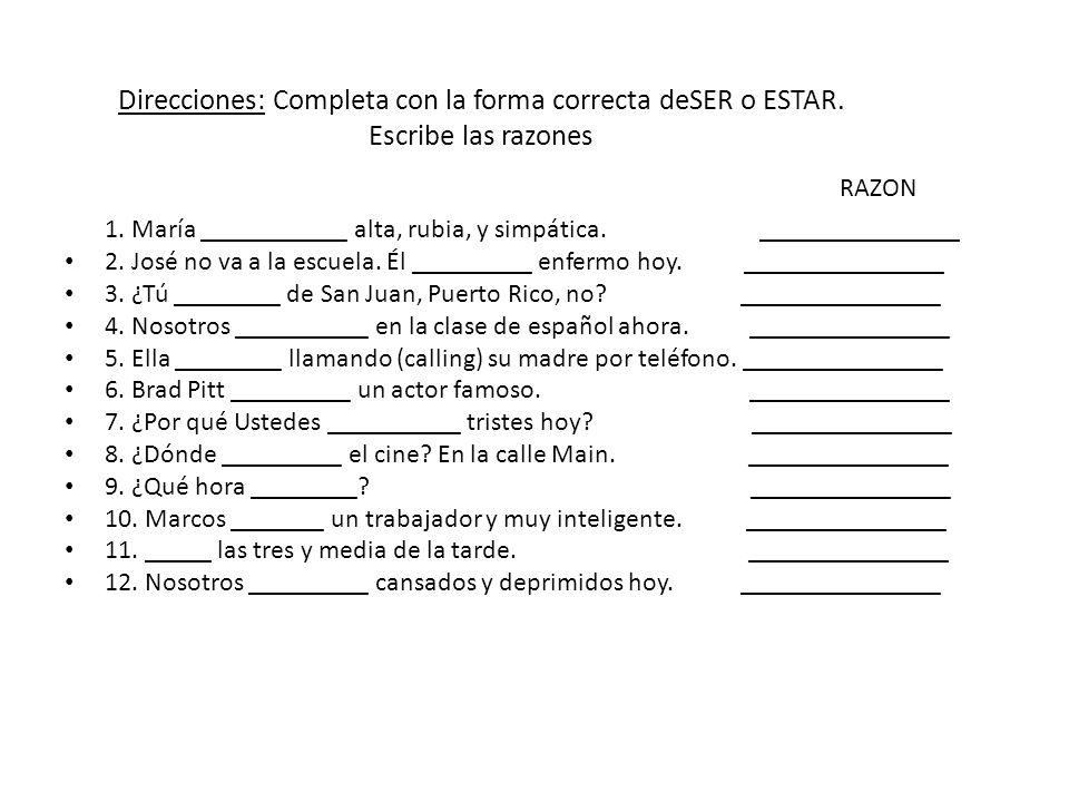 Direcciones: Completa con la forma correcta deSER o ESTAR
