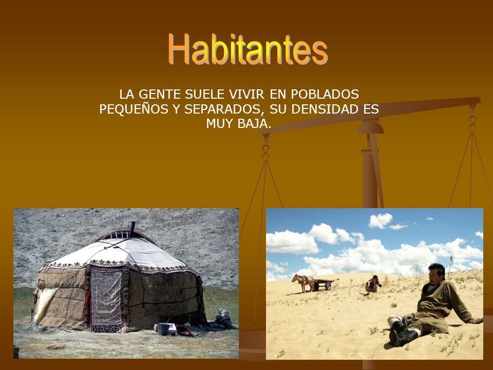 Habitantes LA GENTE SUELE VIVIR EN POBLADOS PEQUEÑOS Y SEPARADOS, SU DENSIDAD ES MUY BAJA.