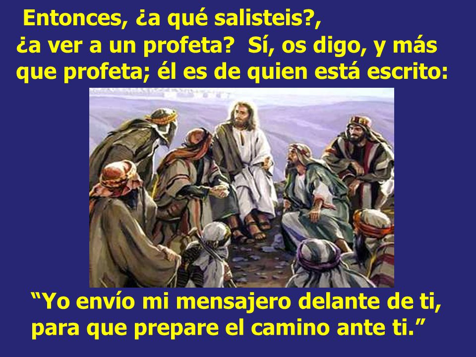 Entonces, ¿a qué salisteis. , ¿a ver a un profeta