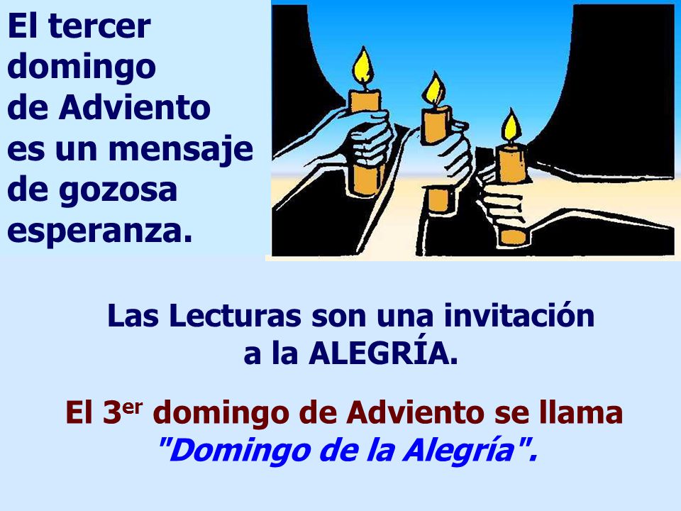 El tercer domingo de Adviento es un mensaje de gozosa esperanza.