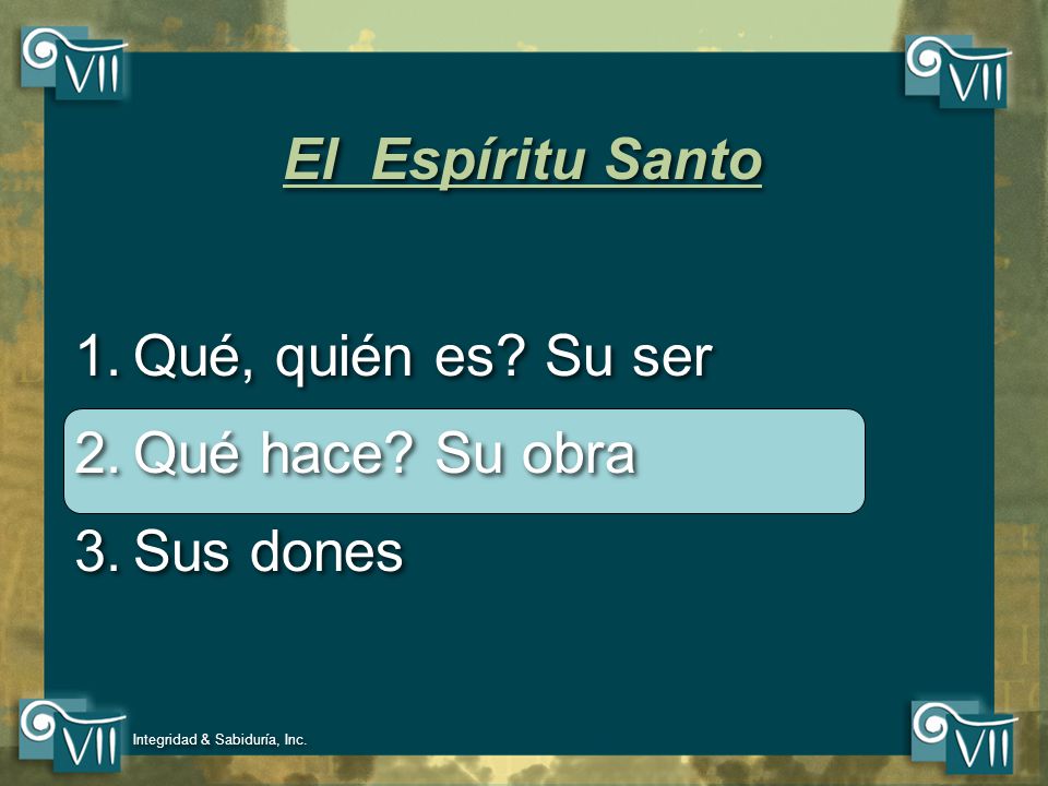 El Espíritu Santo Qué, quién es Su ser Qué hace Su obra Sus dones