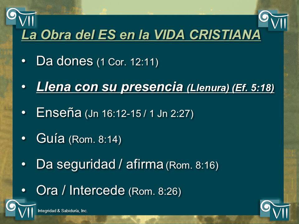 La Obra del ES en la VIDA CRISTIANA Da dones (1 Cor. 12:11)