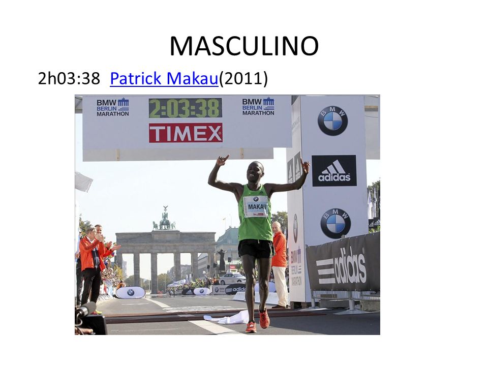 MASCULINO 2h03:38 Patrick Makau(2011)