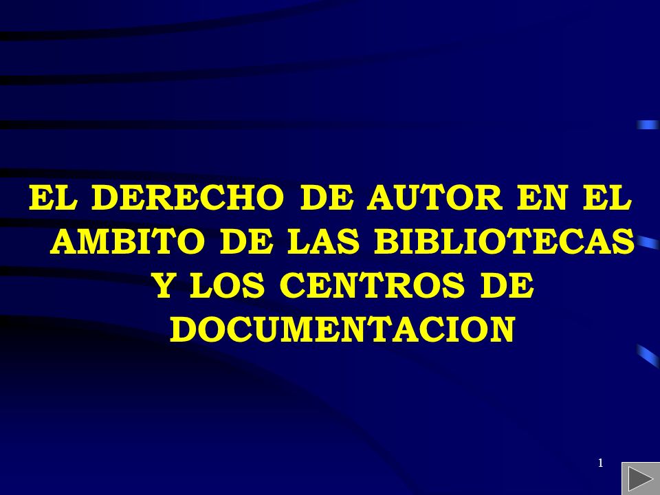 EL DERECHO DE AUTOR EN EL AMBITO DE LAS BIBLIOTECAS Y LOS CENTROS DE DOCUMENTACION