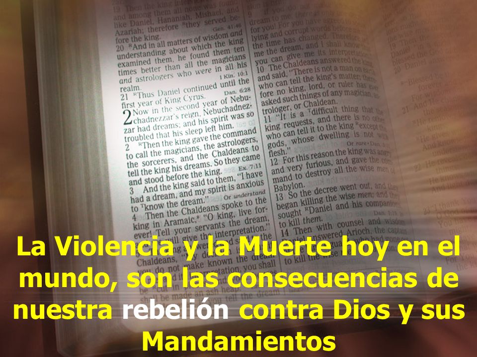 Estas son las consecuencias de habernos alejado de Dios y de sus preceptos; por habernos dejado llevar por lo que dicen los hombres y no obedecer los Mandamientos de Dios.