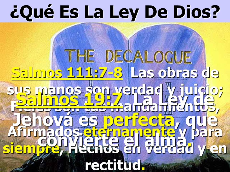 Salmos 19:7 La Ley de Jehová es perfecta, que convierte el alma.