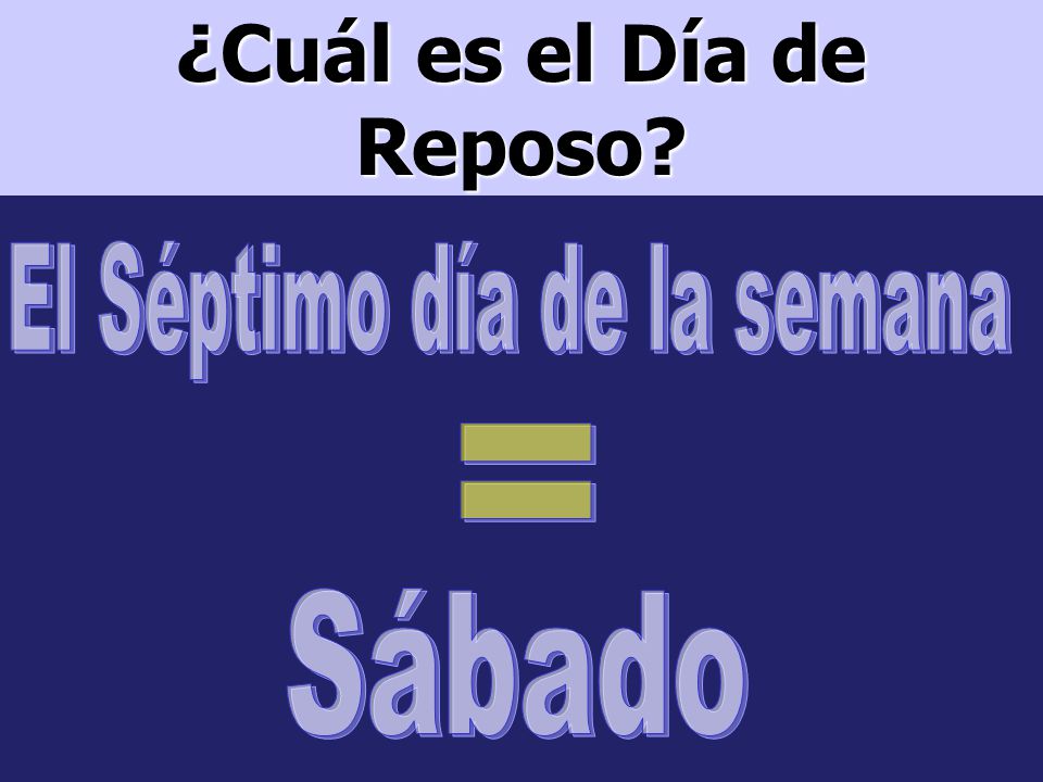 ¿Cuál es el Día de Reposo El Séptimo día de la semana