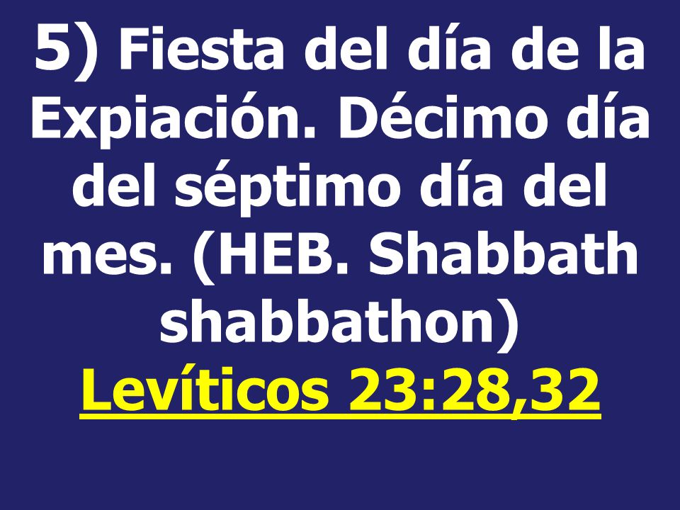 5) Fiesta del día de la Expiación. Décimo día del séptimo día del mes
