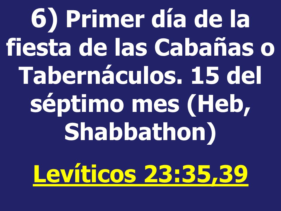 6) Primer día de la fiesta de las Cabañas o Tabernáculos